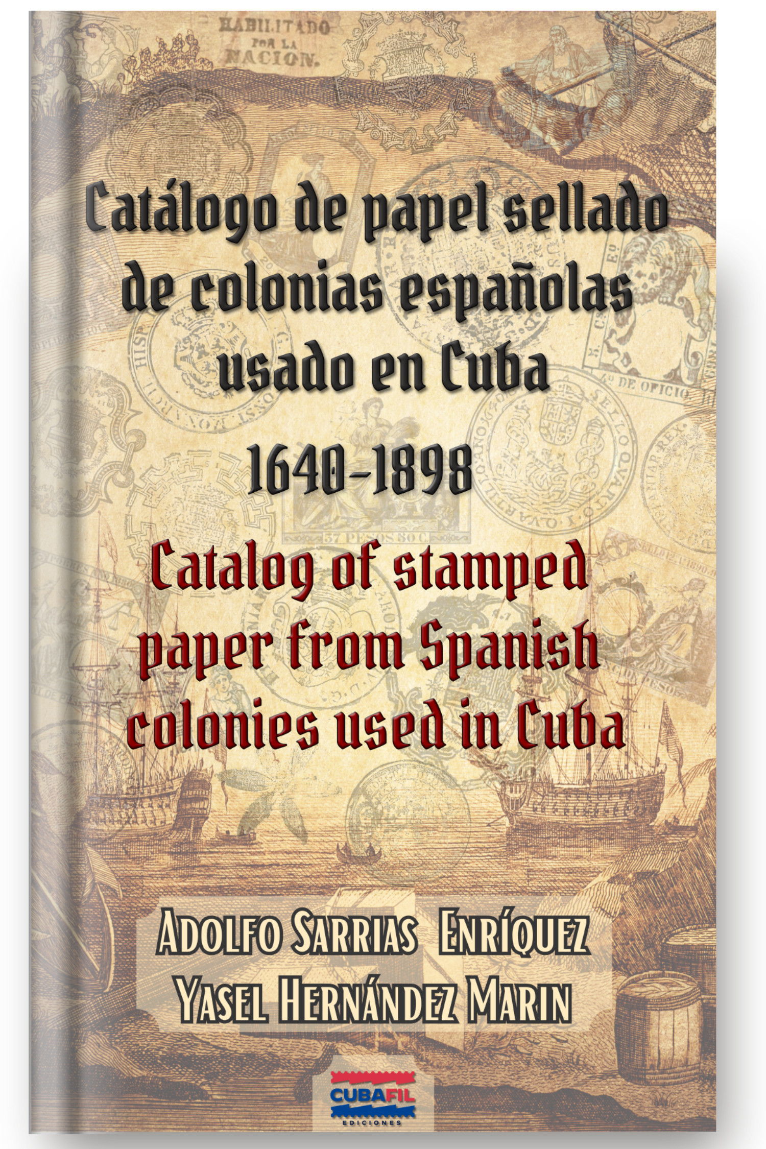 Catálogo de papel sellado de colonias españolas usado en Cuba 1640-1898